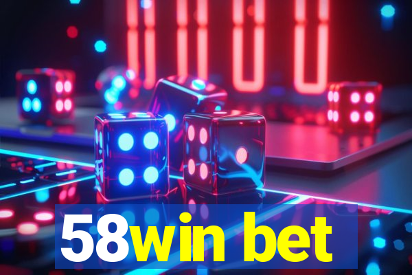 58win bet